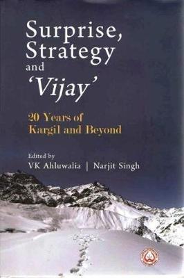Surprise, Strategy and `Vijay`: 20 Years of Kargil and Beyond - V.K. Ahluwalia - cover