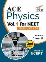 Ace Physics Vol 1 for NEET, Class 11, AIIMS/ JIPMER 2nd Edition - Disha Experts - cover