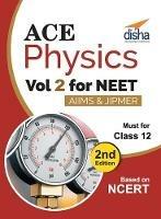 Ace Physics Vol 2 for NEET, Class 12, AIIMS/ JIPMER 2nd Edition - Disha Experts - cover