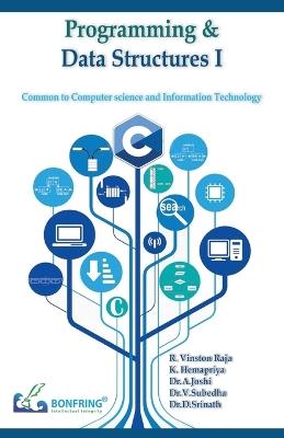Programming and Data Structures I(Common to Computer Science and Information Technology) - R Vinston Raja,K Hemapriya,Dr a Joshi - cover
