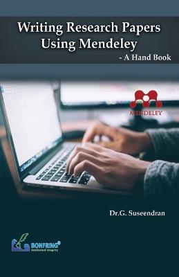 Writing Research Papers Using Mendeley-A Hand Book - Dr G Suseendran - cover