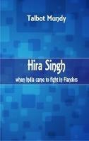 Hira Singh: When India came to Fight in Flanders - Talbot Mundy - cover
