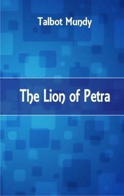 The Lion of Petra - Talbot Mundy - cover