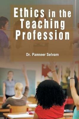 Ethics in the teaching profession - Dr Panneer Selvam - cover