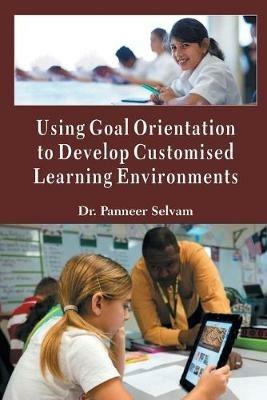Using goal orientation to develop customized learning environment - dR pANNEER sELVAM - cover