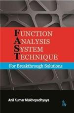 Function Analysis System Technique: For Breakthrough Solutions
