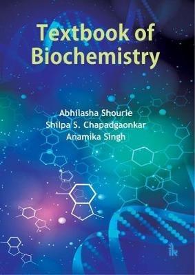 Textbook of Biochemistry - Abhilasha Shourie,Shilpa S. Chapadgaonkar,Anamika Singh - cover