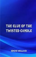The Clue of the Twisted Candle - Edgar Wallace - cover
