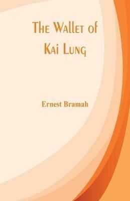 The Wallet of Kai Lung - Ernest Bramah - cover