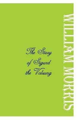 The Story of Sigurd the Volsung - William Morris - cover