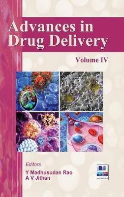 Advances in Drug Delivery: Volume -IV - V a Jithan - cover
