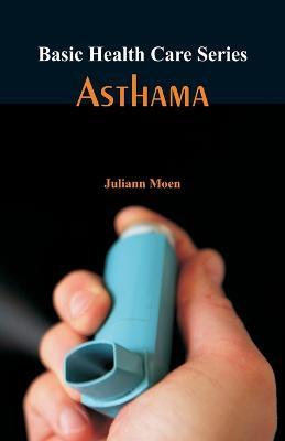 Basic Health Care Series - Asthama - Juliann Moen - cover