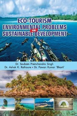 Eco-Tourism, Environmental Problems and Sustainable Development - A Premchandra Singh - cover