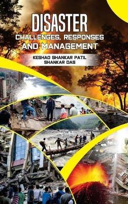 Disaster: Challenges, Response and Management - K S Patil - cover