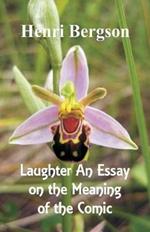 Laughter: An Essay on the Meaning of the Comic