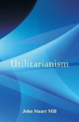 Utilitarianism - John Stuart Mill - cover