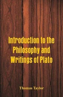 Introduction to the Philosophy and Writings of Plato - Thomas Taylor - cover