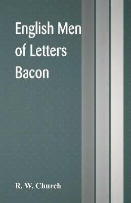 English Men Of Letters: Bacon - Richard William Church - cover