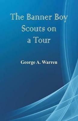 The Banner Boy Scouts on a Tour - George A Warren - cover