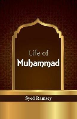 Life of Muhammad - Syed Ramsey - cover