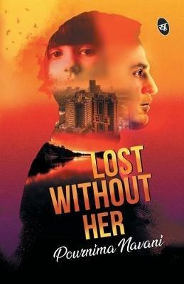 Lost Without Her - Pournima Navani - cover