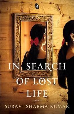 In Search of Lost Life - Suravi Sharma Kumar - cover
