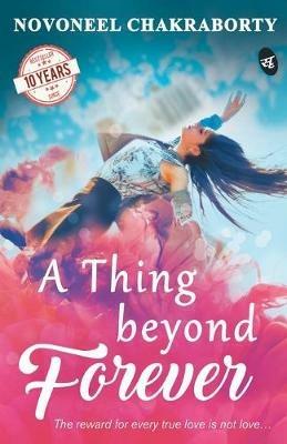 A Thing Beyond Forever - Novoneel Chakraborty - cover