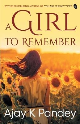 A Girl to Remember - A.K. Pandey - cover