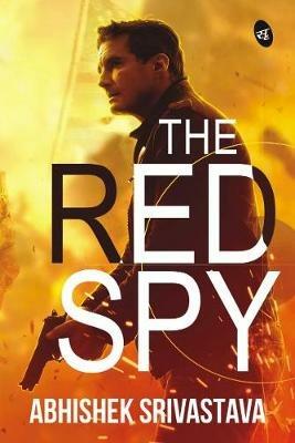 The Red Spy - Abhishek Srivastava - cover