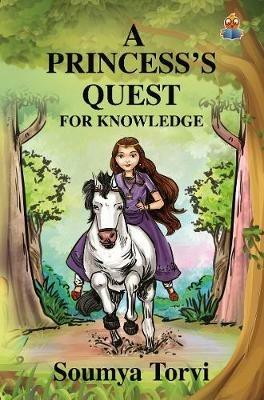 A Princesss Quest for Knowledge - Soumya Torvi - cover
