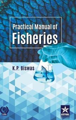 Practical Manual of Fisheries - K P Biswas - cover