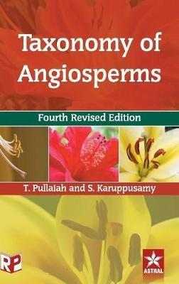 Taxonomy of Angiosperms 4th Revised Edn - T Pullaiah - cover