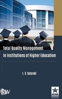 Total Quality Management in Institutions of Higher Education - L S Solanki - cover