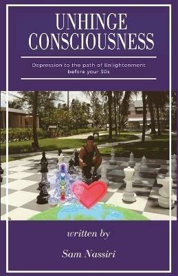 Unhinge Consciousness - Sam Nassiri - cover