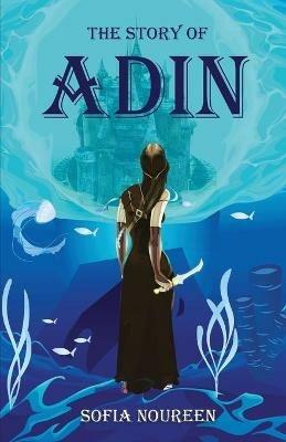The Story of Adin - Sofia Noureen - cover