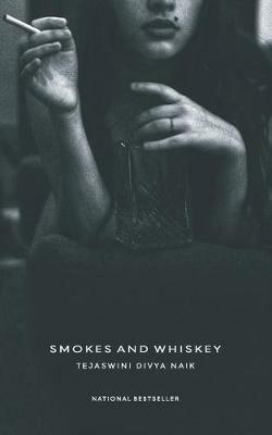 Smokes And Whiskey - Tejaswini Divya Naik - cover