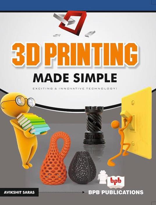 3 D printing made simple - Avikshit Saras - cover