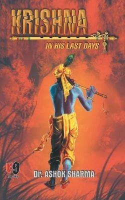 Krishna in His Last Days - Ashok Sharma - cover