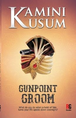 Gunpoint Groom - Kamini Kusum - cover