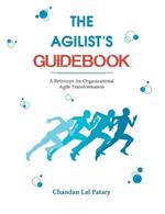The Agilist's Guidebook: A Reference for Agile Transformation
