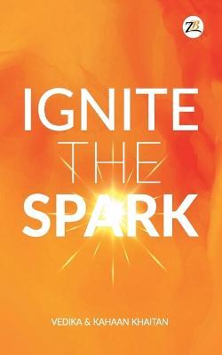Ignite the Spark - Kahaan Vedika Khaitan - cover