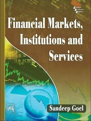 Financial Markets Institutions and Services - Sandeep Goel - cover