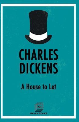 A House to Let - Charles Dickens - cover