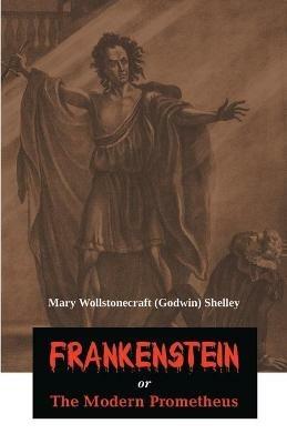Frankenstein or The Modern Prometheus - Mary Shelley Wollstonecraft - cover