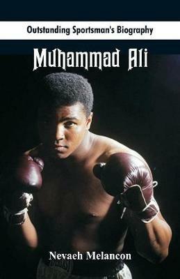 Outstanding Sportsman's Biography: Muhammad Ali - Nevaeh Melancon - cover