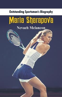 Outstanding Sportsman's Biography: Maria Sharapova - Nevaeh Melancon - cover