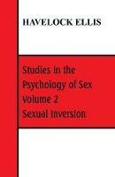 Studies in the Psychology of Sex: Volume 2 Sexual Inversion