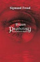 Dream Psychology: Psychoanalysis for Beginners - Sigmund Freud - cover