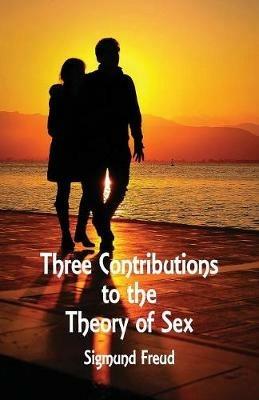 Three Contributions to the Theory of Sex - Sigmund Freud - cover