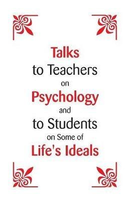 Talks To Teachers On Psychology: And To Students On Some Of Life's Ideals - William James - cover